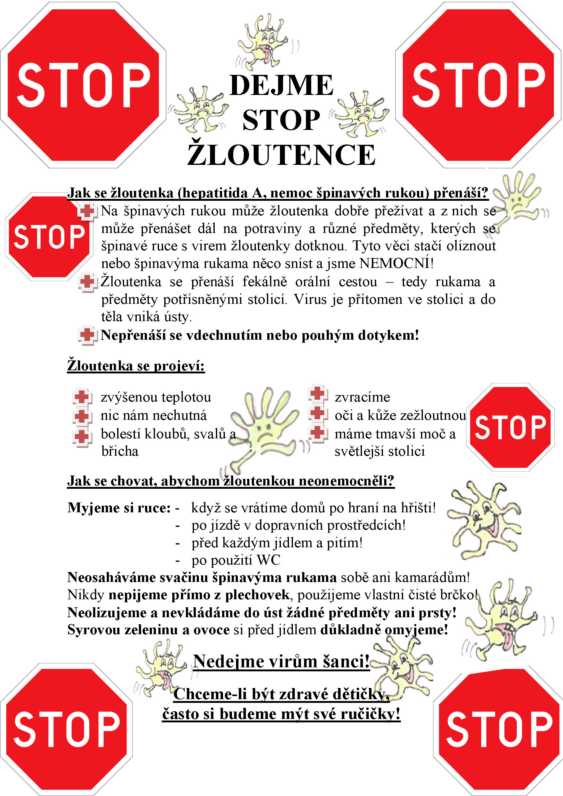 DEJME STOP ŽLOUTENCE